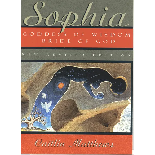 Sophia: Goddess of Wisdom, Bride of God - Paperback