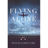 Flying Alone: A Memoir - Hardcover