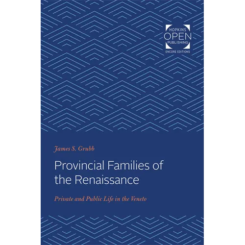 Provincial Families of the Renaissance: Private and Public Life in the Veneto - Paperback