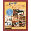 Easy Woodworking Projects: 50 Popular Country-Style Plans to Build for Home Accents, Gifts, or Sale - Paperback