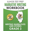 ILLINOIS TEST PREP Narrative Writing Workbook Grade 3: Writing Narratives and Stories - Paperback