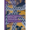 Applied Theatre and Sexual Health Communication: Apertures of Possibility - Paperback