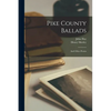 Pike County Ballads: and Other Poems - Paperback