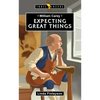 William Carey: Expecting Great Things - Paperback