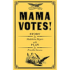 Mama Votes! - Paperback