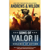 Sons of Valor II: Violence of Action - Hardcover