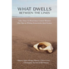 What Dwells between the Lines: Fifty-Three 53-Word Story Contest Winners Plus Tips on Writing Remarkably Brief Fiction - Paperback