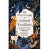 The Witch's Guide to Animal Familiars: Spells, Rituals & Recipes for Making Magic with Animal Allies - Paperback