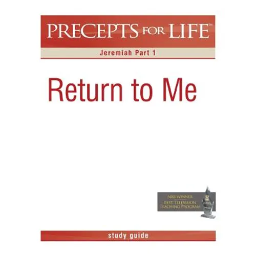 Precepts For Life Study Guide: Return to Me (Jeremiah Part 1) - Paperback