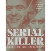 Serial Killer: Over 100 of the World's Deadliest Murderers - Hardcover