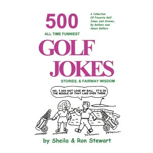 500 All Time Funniest Golf Jokes, Stories & Fairway Wisdom - Paperback