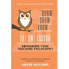 The Owl Factor: Reframing your Teaching Philosophy - Paperback