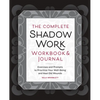 The Complete Shadow Work Workbook & Journal: Exercises and Prompts to Prioritize Your Well-Being and Heal Old Wounds - Paperback
