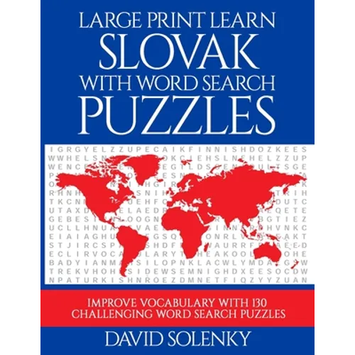 Large Print Learn Slovak with Word Search Puzzles: Learn Slovak Language Vocabulary with Challenging Easy to Read Word Find Puzzles - Paperback
