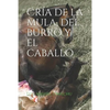 Cría de la Mula, del Burro Y El Caballo - Paperback