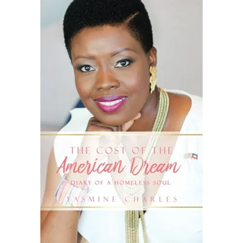 The Cost of the American Dream: Diary of a Homeless Soul - Paperback