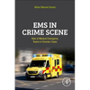 EMS in Crime Scene: Role of Medical Emergency Teams in Forensic Cases - Paperback