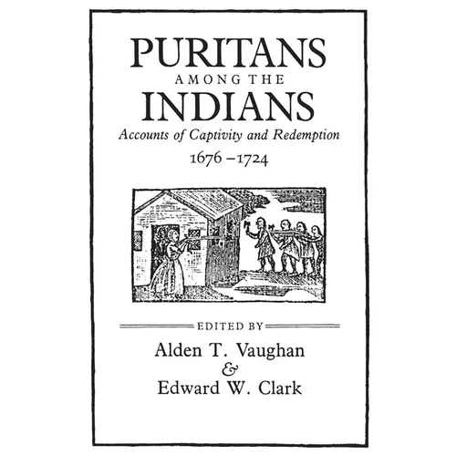Puritans Among the Indians: Accounts of Captivity and Redemption, 1676-1724 - Paperback