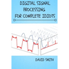 Digital Signal Processing for Complete Idiots - Paperback
