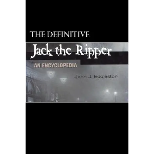Jack the Ripper - An Encyclopedia - Paperback