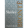 Shirley: Including Introductory Essays by G. K. Chesterton and Virginia Woolf - Paperback