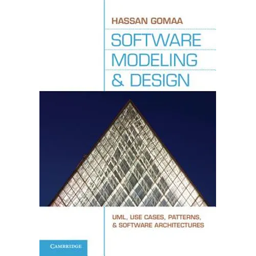 Software Modeling and Design: Uml, Use Cases, Patterns, and Software Architectures - Hardcover