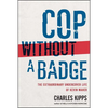Cop Without a Badge: The Extraordinary Undercover Life of Kevin Maher - Paperback