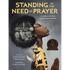 Standing in the Need of Prayer: A Modern Retelling of the Classic Spiritual - Hardcover