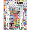 Fashion Girls Coloring Book: A Fashion Coloring Book Present 60+ Cute Designs of Girls and Models with Beautifull Clothes - Gorgeous Fashion Colori - Paperback