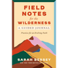 Field Notes for the Wilderness: A Guided Journal: Practices for an Evolving Faith - Paperback