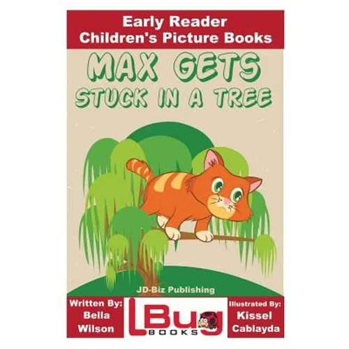 Max Gets Stuck In a Tree - Early Reader - Children's Picture Books - Paperback