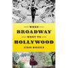 When Broadway Went to Hollywood - Hardcover