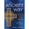 The Ancient Way: Discoveries on the Path of Celtic Christianity - Paperback