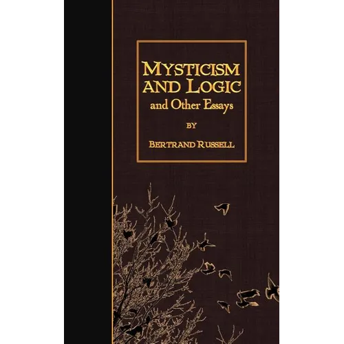 Mysticism and Logic and Other Essays - Paperback