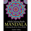 Adult Coloring Books Mandala Coloring Book for Stress Relief: Anti-Stress Mandala Flowers, Floral Patterns, Paisley Patterns, Doodles and Intricate De - Paperback
