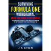Surviving Formula One Withdrawal from Abu Dhabi to Melbourne: Techniques Every F1 Fan Needs to Know to Be the Best They Can Possibly Be - Paperback