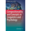 Compositionality and Concepts in Linguistics and Psychology - Hardcover