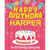 Happy Birthday Harper - The Big Birthday Activity Book: (Personalized Children's Activity Book) - Paperback