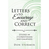 Letters to Encourage and Correct: Studies in 2 Corinthians and Galatians - Paperback