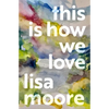 This Is How We Love - Hardcover