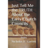 Just Tell Me the Truth about the Early Church Councils - Paperback