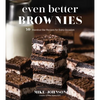 Even Better Brownies: 50 Standout Bar Recipes for Every Occasion - Paperback