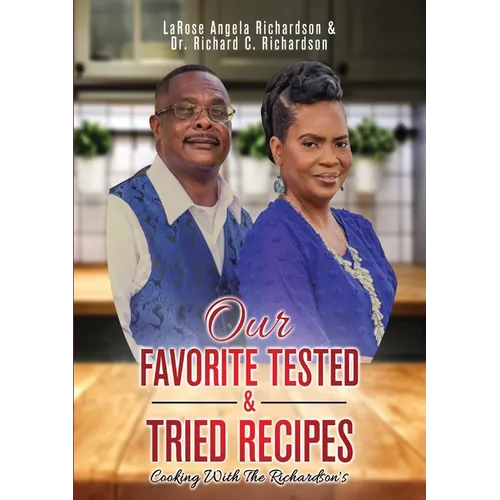 Our Favorite Tested & Tried Recipes: Cooking With The Richardson's - Paperback