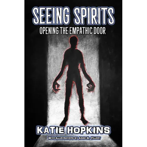 Seeing Spirits: Opening The Empathic Door - Paperback
