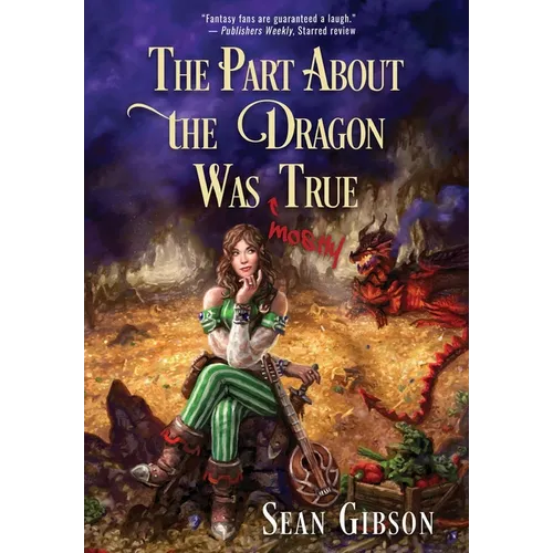 The Part about the Dragon Was (Mostly) True - Hardcover