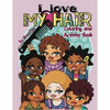 I Love My Hair Activity and Coloring Book - Paperback