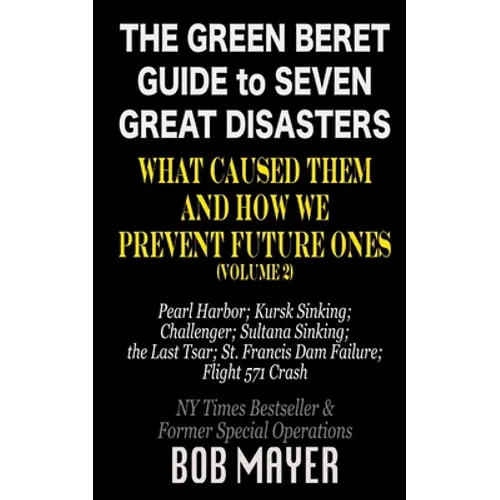 The Green Beret Guide to Seven Great Disasters (II): What Caused Them and How We Prevent Future Ones - Paperback