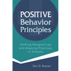 Positive Behavior Principles: Shifting Perspectives and Aligning Practices in Schools - Paperback