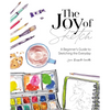 The Joy of Sketch: A Beginner's Guide to Sketching the Everyday - Paperback