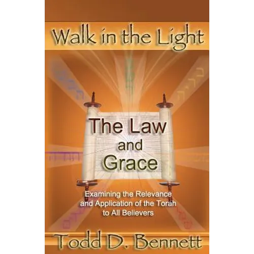 The Law and Grace: Examine the Relevance and Application of the Torah to all Believers - Paperback
